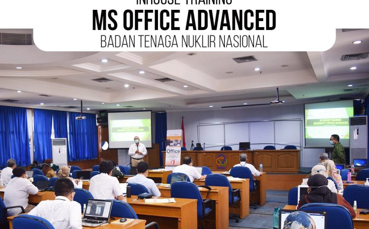  Pembukaan Inhouse Training Ms Office Advanced – BATAN