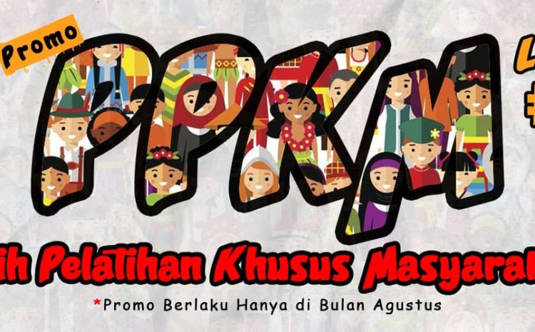  Promo Agustus – PPKM (Pilih Pelatihan Khusus Masyarakat)